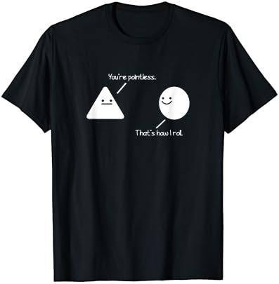 Trokut, Krug Ti Blesavu Smiješno Matematički Dosjetka Na Poklon Majicu